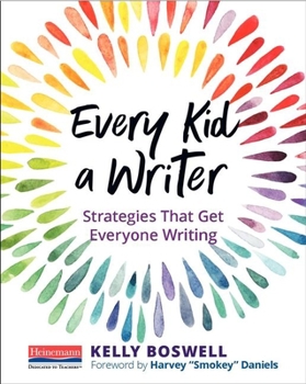 Paperback Every Kid a Writer: Strategies That Get Everyone Writing Book