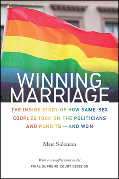 Paperback Winning Marriage: The Inside Story of How Same-Sex Couples Took on the Politicians and Pundits--And Won Book