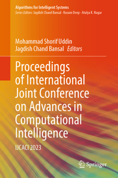Hardcover Proceedings of International Joint Conference on Advances in Computational Intelligence: Ijcaci 2023 Book