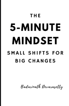 Paperback The 5-Minute Mindset: Small Shifts for Big Changes Book