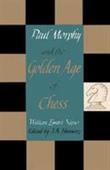 Paperback Paul Morphy and the Golden Age of Chess Book