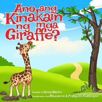 Paperback Ano ang Kinakain ng mga Giraffe? [Tagalog] Book