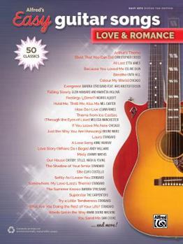 Paperback Alfred's Easy Guitar Songs -- Love & Romance: 50 Classics Book