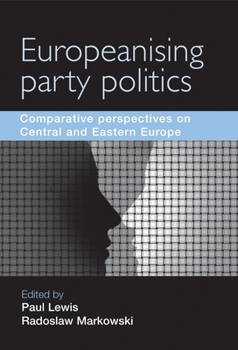 Hardcover Europeanising Party Politics?: Comparative Perspectives on Central and Eastern Europe Book