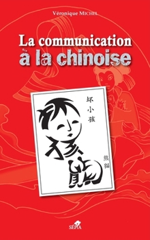 Paperback LE COMMUNICATION À LA CHINOISE (French Edition) [French] Book