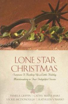 Paperback Lone Star Christmas: Someone Is Rustling Up a Little Holiday Matchmaking in Four Delightful Stories Book