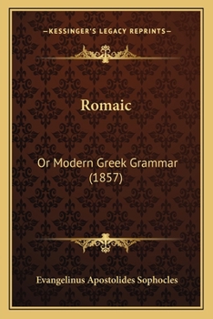Paperback Romaic: Or Modern Greek Grammar (1857) Book