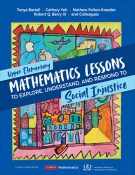 Paperback Upper Elementary Mathematics Lessons to Explore, Understand, and Respond to Social Injustice Book