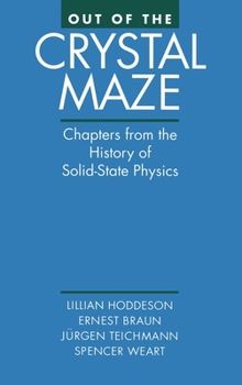Hardcover Out of the Crystal Maze: Chapters from the History of Solid-State Physics Book