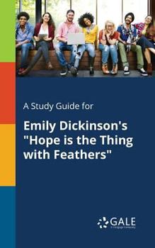 Paperback A Study Guide for Emily Dickinson's "Hope is the Thing With Feathers" Book