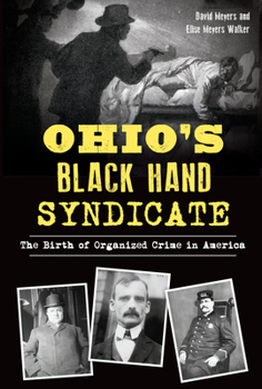 Paperback Ohio's Black Hand Syndicate: The Birth of Organized Crime in America Book