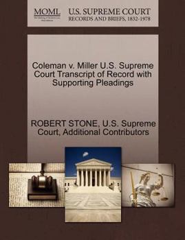 Paperback Coleman V. Miller U.S. Supreme Court Transcript of Record with Supporting Pleadings Book