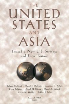 Paperback The United States and Asia: Toward a New U.S. Strategy and Force Posture Book