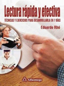 Paperback Lectura Rapida y Efectiva: Tecnicas y Ejercicios Para Desarrollarla En 7 Dias [Spanish] Book