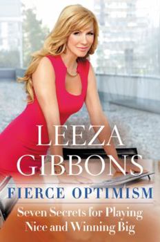 Paperback Fierce Optimism: Seven Secrets for Playing Nice and Winning Big Book