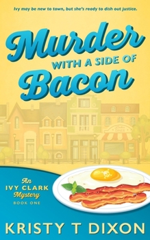 Murder With a Side of Bacon: An Ivy Clark Mystery (Ivy Clark Mysteries)