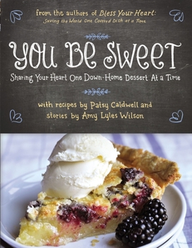 Paperback You Be Sweet: Sharing Your Heart One Down-Home Dessert at a Time Book