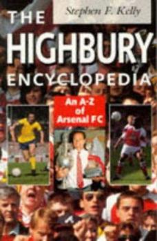 Paperback The Highbury Encyclopedia: An A-Z of Arsenal FC Book