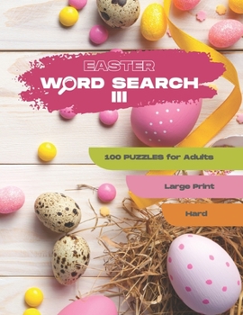 Easter Word Search III: 100 Word Search Puzzles, Volume 3 Hard Word Search Puzzles for Adults, Large Print Word Search for Seniors, Brain Training ... Easter Puzzle, Easter Word Search Book Set
