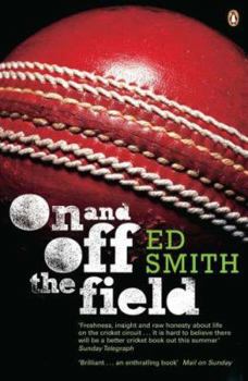 Paperback On and Off the Field : Ed Smith in 2003 Book