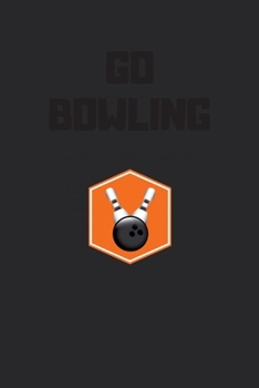 Paperback bowling journal - Go bowling: cover -lined 120 pages writing notebook diary Book