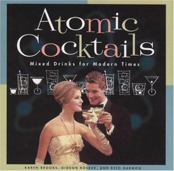 Hardcover Atomic Cocktails: Mixed Drinks for Modern Times Book