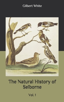 Paperback The Natural History of Selborne: Vol. 1 Book