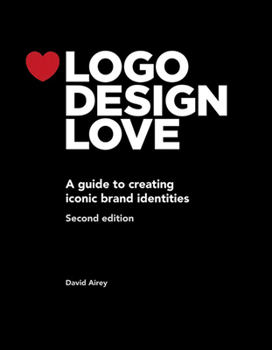 Paperback LOGO Design Love: A Guide to Creating Iconic Brand Identities Book