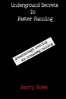 Paperback Underground Secrets To Faster Running Book