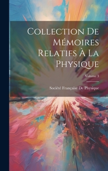 Hardcover Collection De Mémoires Relatifs À La Physique; Volume 3 [French] Book
