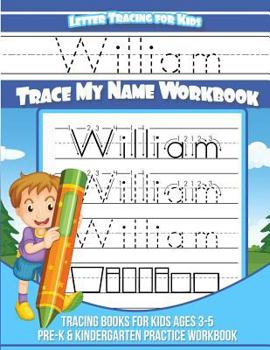 Paperback Letter Tracing For Kids William Trace My Name Workbook: Tracing Books for Kids Ages 3-5 Pre-K & Kindergarten Practice Workbook Book