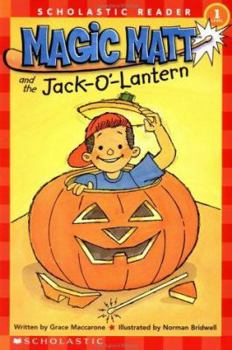 Magic Matt and the Jack-o'-Lantern (Scholastic Reader, Level 1)
