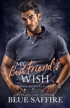 My Best Friend's Wish: Work Husband Series - Book #2 of the Work Husband