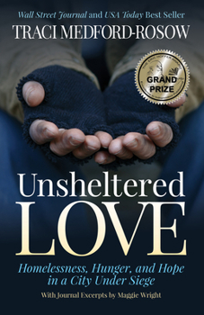 Paperback Unsheltered Love: Homelessness, Hunger and Hope in a City Under Siege Book