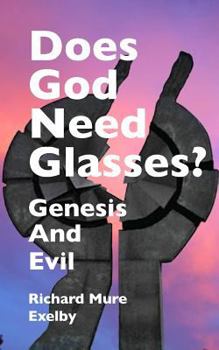Paperback Does God Need Glasses?: Evil and Genesis Book