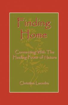 Paperback Finding Home: Connecting with the Healing Power of Nature Book