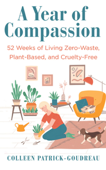 Paperback Year of Compassion: 52 Weeks of Living Zero-Waste, Plant-Based, and Cruelty-Free Book