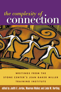 Paperback The Complexity of Connection: Writings from the Stone Center's Jean Baker Miller Training Institute Book