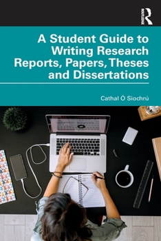 Paperback A Student Guide to Writing Research Reports, Papers, Theses and Dissertations Book