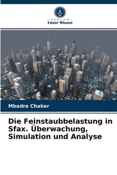 Paperback Die Feinstaubbelastung in Sfax. Überwachung, Simulation und Analyse [German] Book