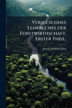 Paperback Versuch eines Lehrbuches der Forstwirthschaft. Erster Theil. [German] Book