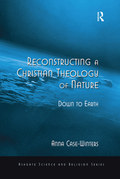 Paperback Reconstructing a Christian Theology of Nature: Down to Earth Book