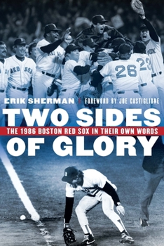 Hardcover Two Sides of Glory: The 1986 Boston Red Sox in Their Own Words Book