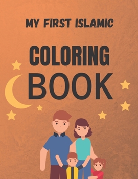 Paperback My First Islamic Coloring Book: Islamic books for kids size 8,5 x 11 Book