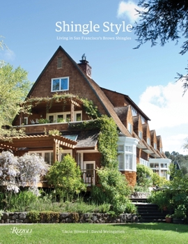 Hardcover Shingle Style: Living in San Francisco's Brown Shingles Book