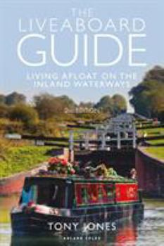 Paperback The Liveaboard Guide: Living Afloat on the Inland Waterways Book
