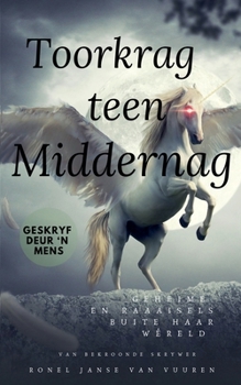 Toorkrag teen Middernag (Afrikaans Edition)