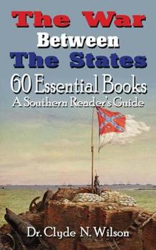 Paperback The War Between The States: 60 Essential Books Book