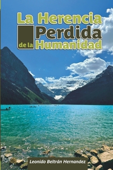 Paperback La Herencia Perdida de la Humanidad [Spanish] Book