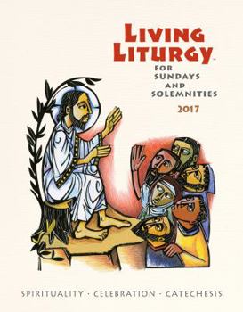 Paperback Living Liturgy: Spirituality, Celebration, and Catechesis for Sundays and Solemnities, Year A (2017) Book